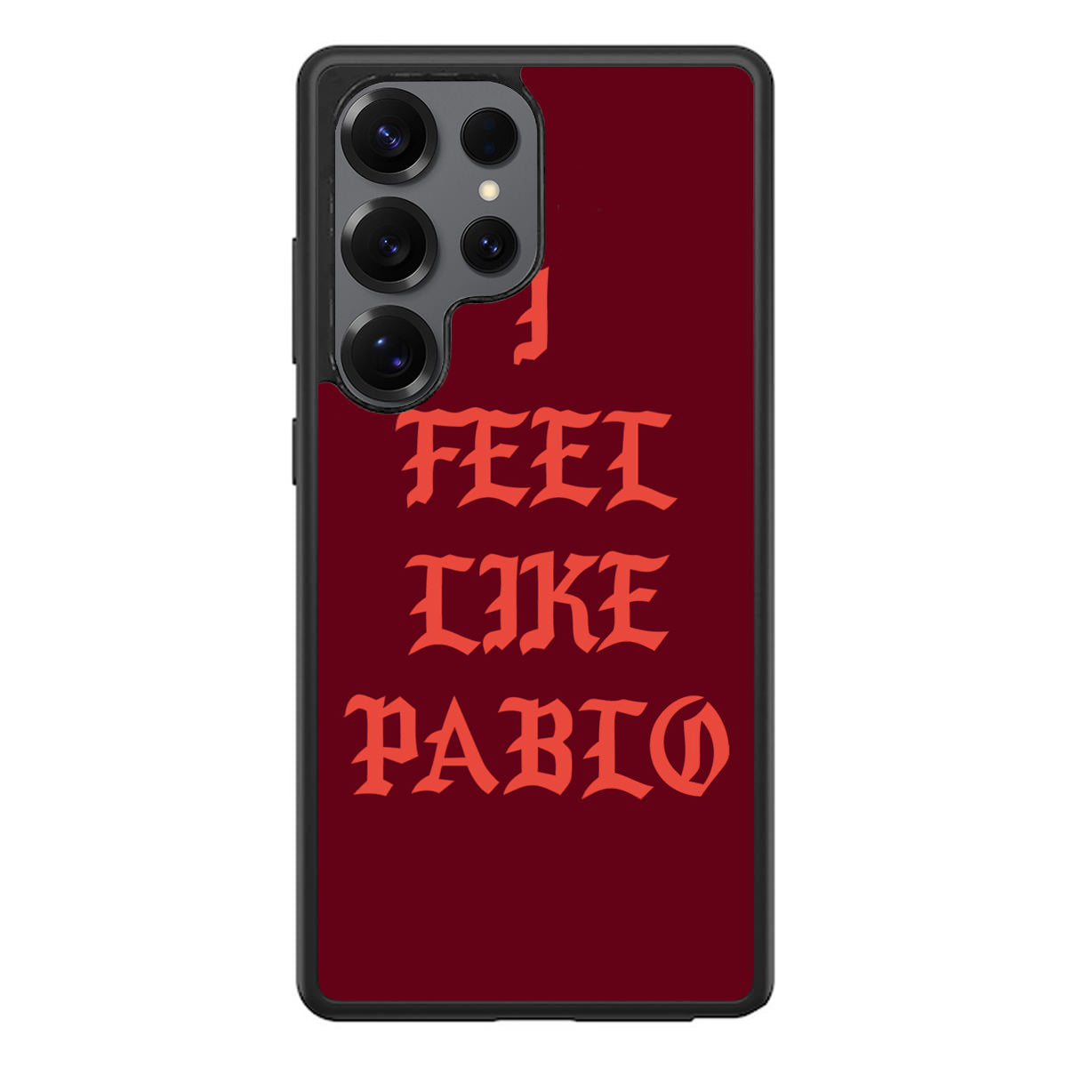 I Feel Like Pablo Samsung Galaxy S25 Ultra Case