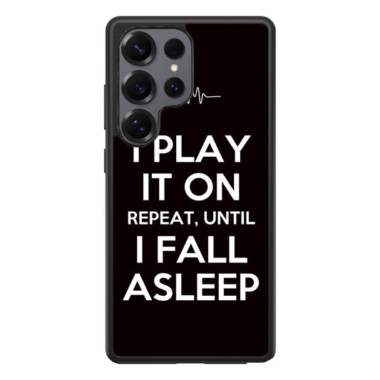 I Play It On Repeat Samsung Galaxy S25 Ultra Case