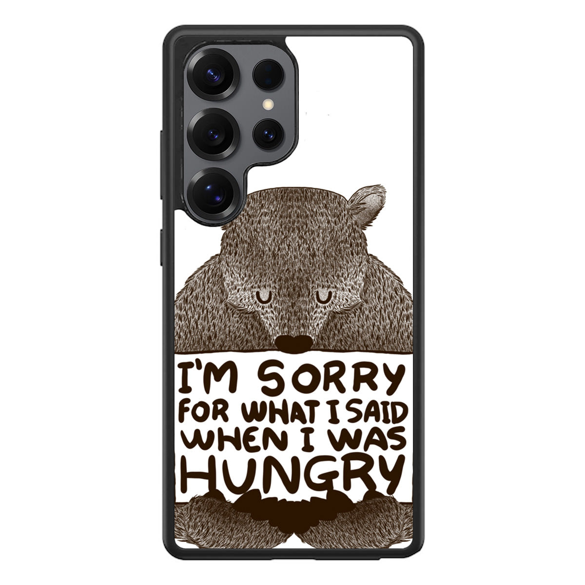 I'm Sorry For What I Said When I Was Hungry Samsung Galaxy S25 Ultra Case