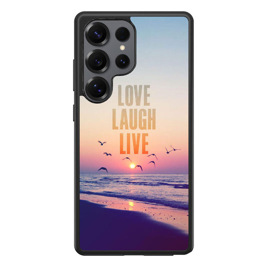 Love Laugh Live Samsung Galaxy S25 Ultra Case