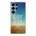 Enjoy The Little Things Samsung Galaxy S25 Ultra Case