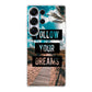 Follow Your Dream Samsung Galaxy S25 Ultra Case