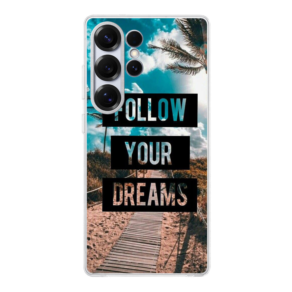 Follow Your Dream Samsung Galaxy S25 Ultra Case