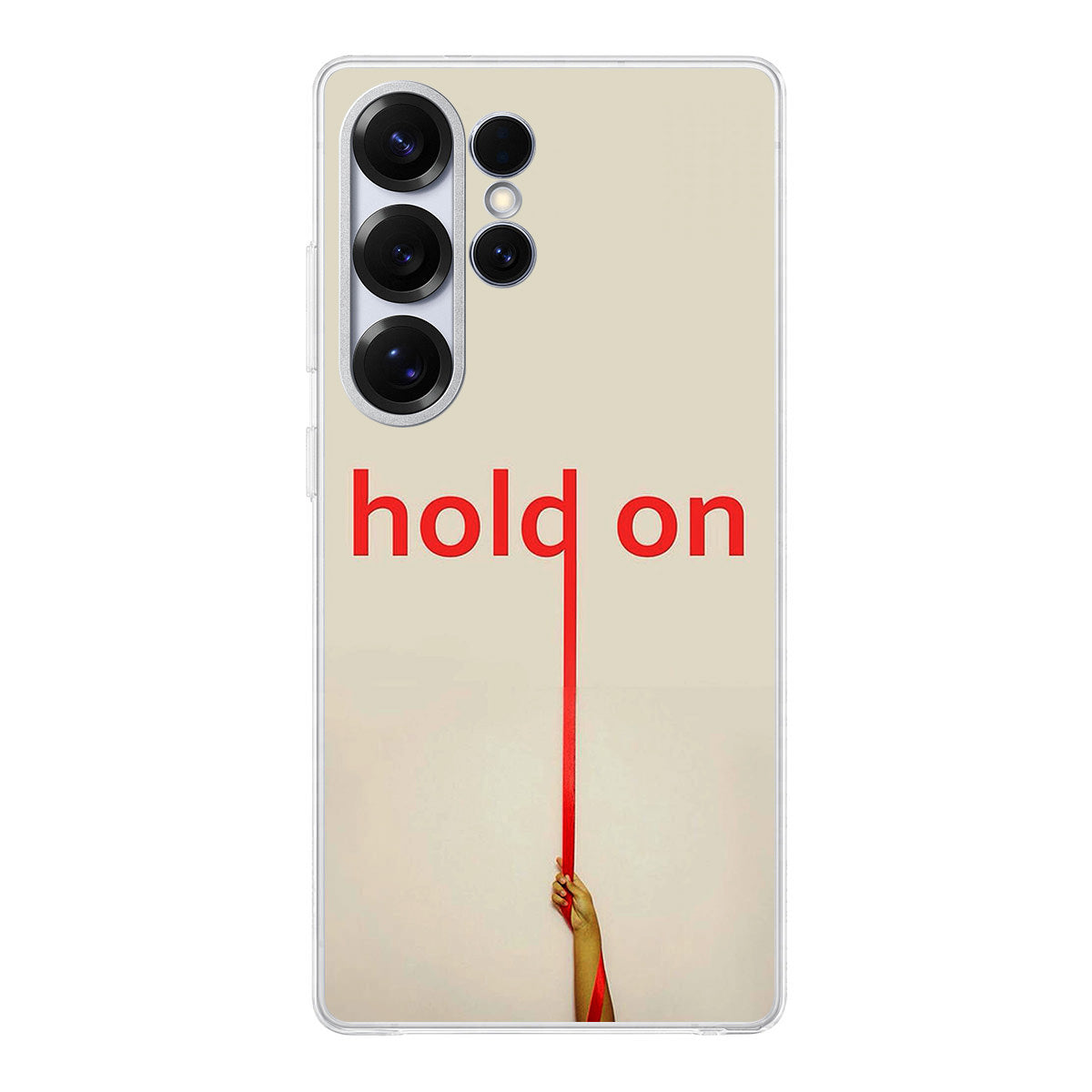 Hold On Samsung Galaxy S25 Ultra Case