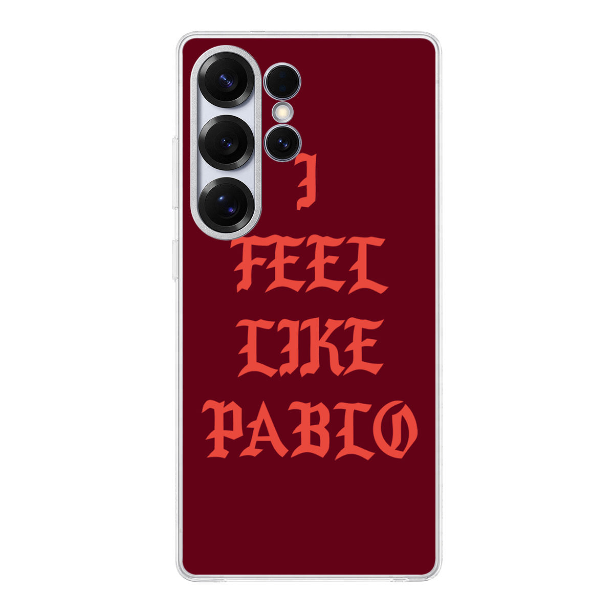 I Feel Like Pablo Samsung Galaxy S25 Ultra Case