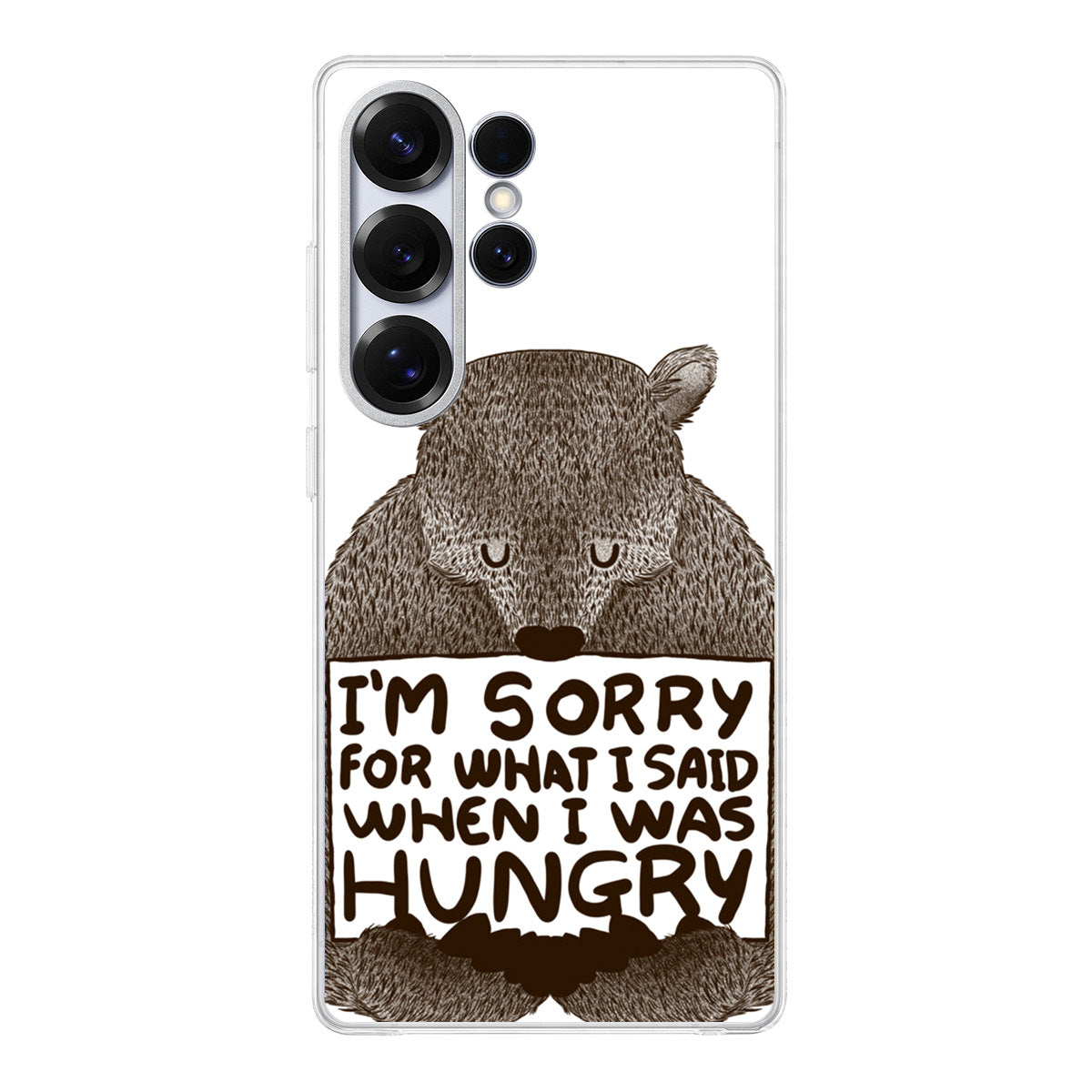 I'm Sorry For What I Said When I Was Hungry Samsung Galaxy S25 Ultra Case