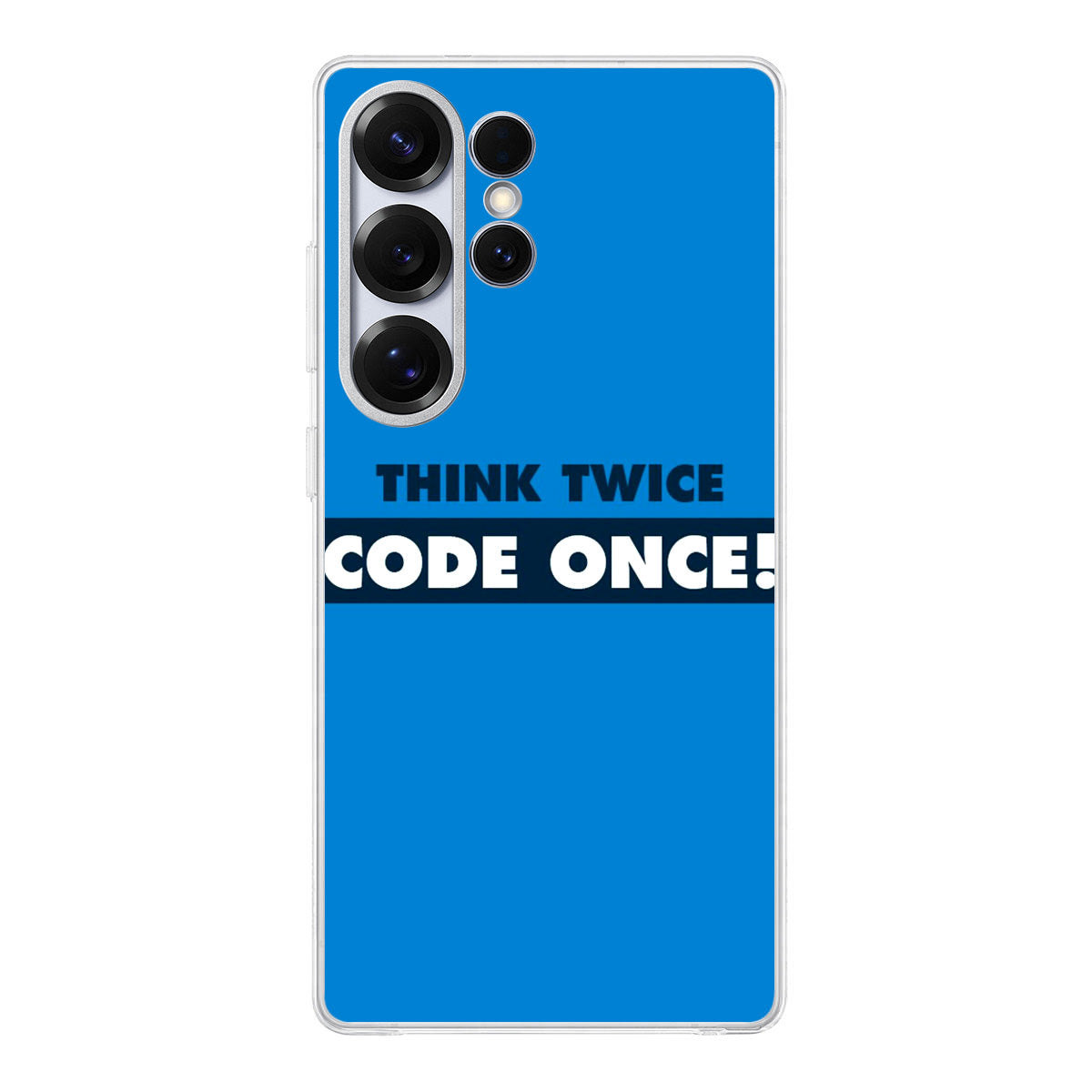 Think Twice Code Once Samsung Galaxy S25 Ultra Case