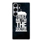 Trust Me I Am Doctor Samsung Galaxy S25 Ultra Case