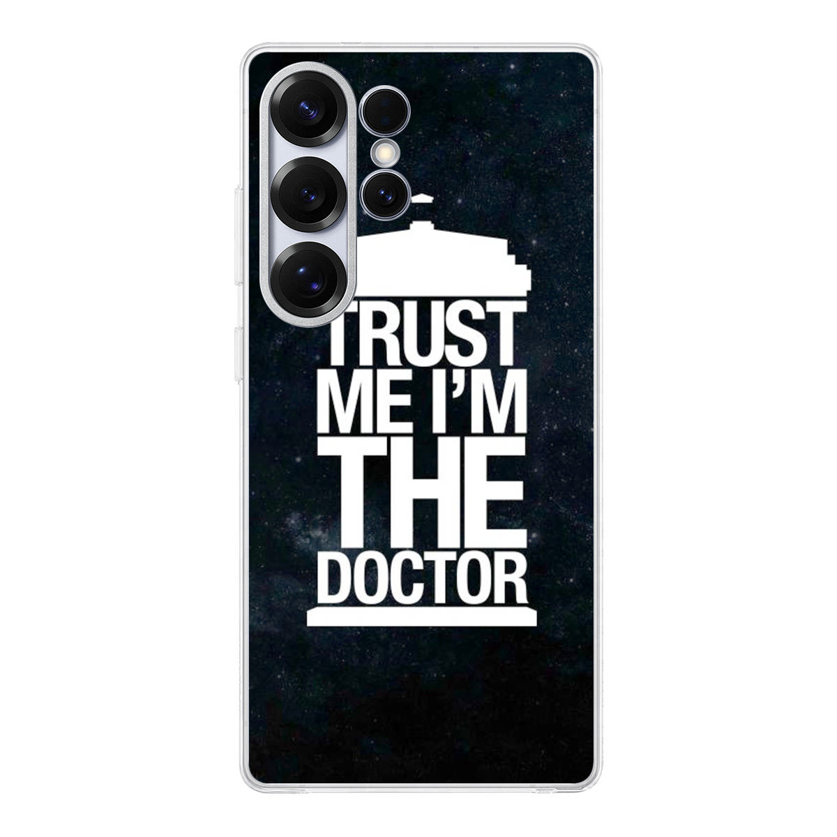 Trust Me I Am Doctor Samsung Galaxy S25 Ultra Case