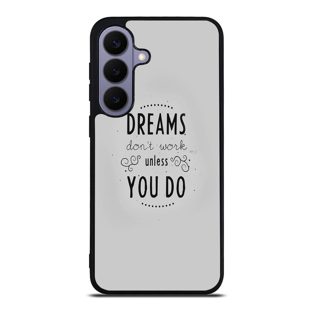 Dreams Don't Work Unless You Do Samsung Galaxy S26 FE Case