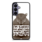 I'm Sorry For What I Said When I Was Hungry Samsung Galaxy S26 FE Case