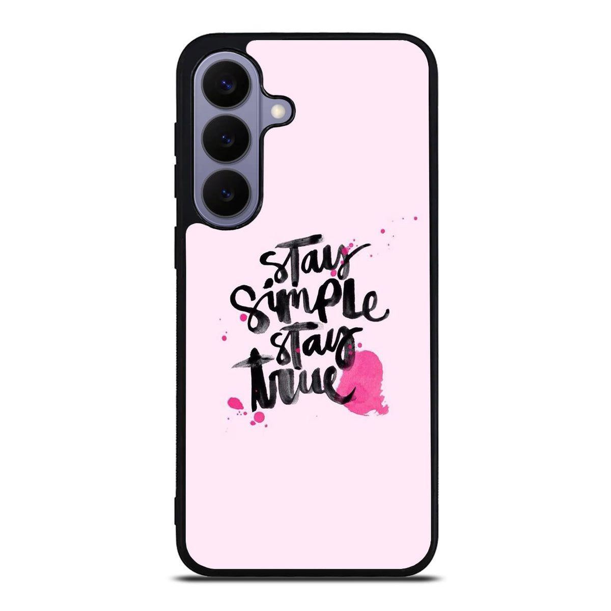 Stay Simple Stay True Samsung Galaxy S26 FE Case