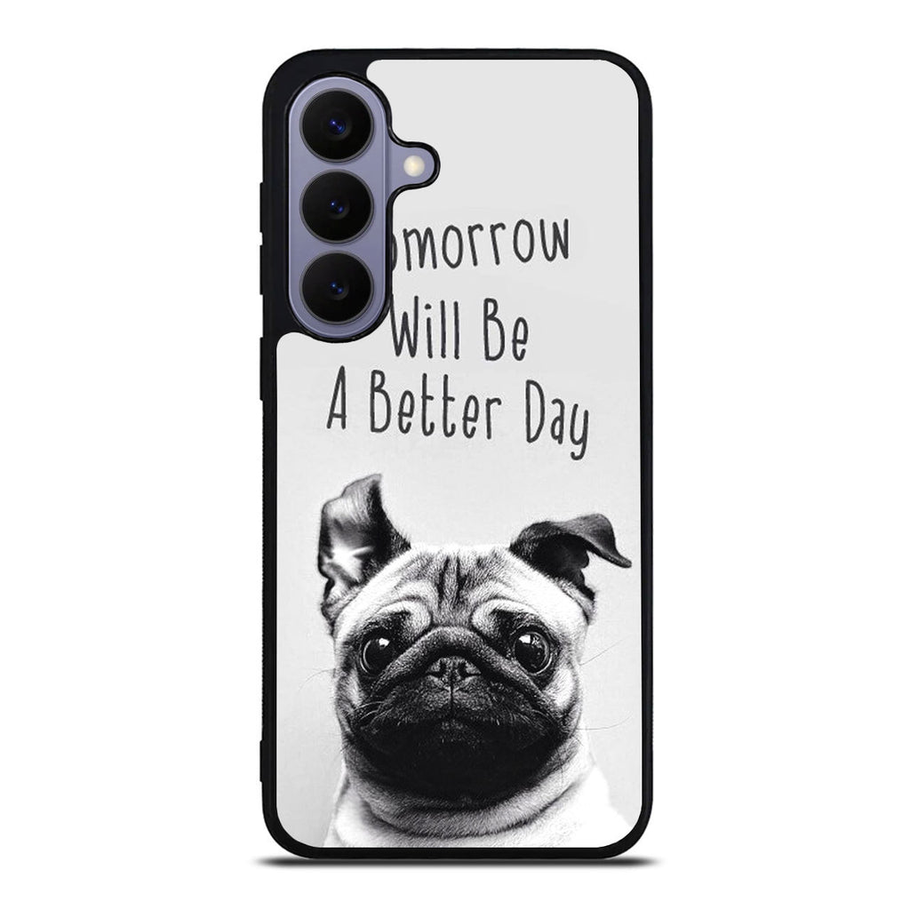 Tomorrow Will Be A Better Day Samsung Galaxy S26 FE Case