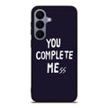 You Complete Me Samsung Galaxy S26 FE Case