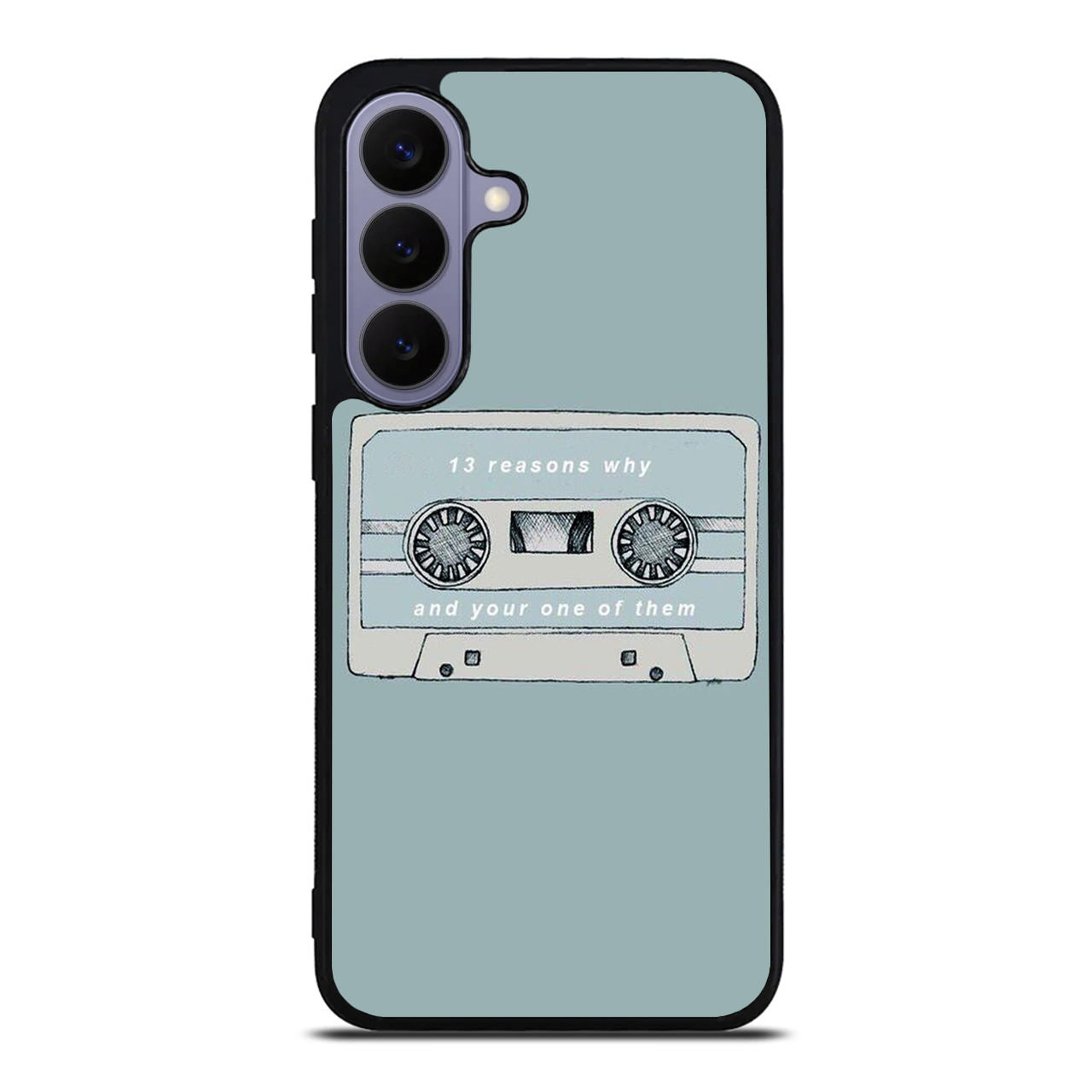 13 Reasons Why And Your One Of Them Samsung Galaxy S26 / S26 Plus Case