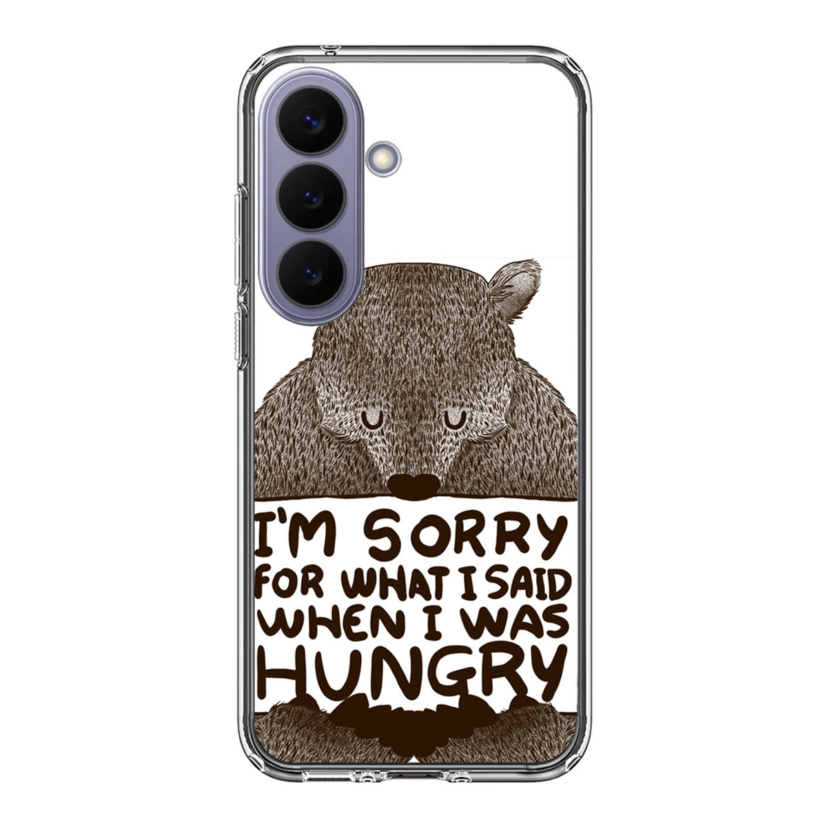 I'm Sorry For What I Said When I Was Hungry Samsung Galaxy S26 FE Case
