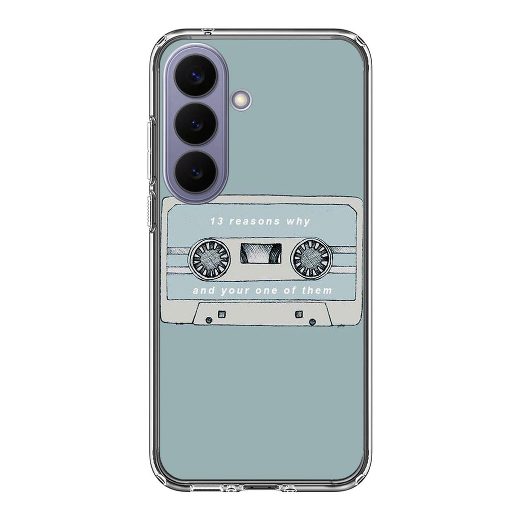 13 Reasons Why And Your One Of Them Samsung Galaxy S26 / S26 Plus Case