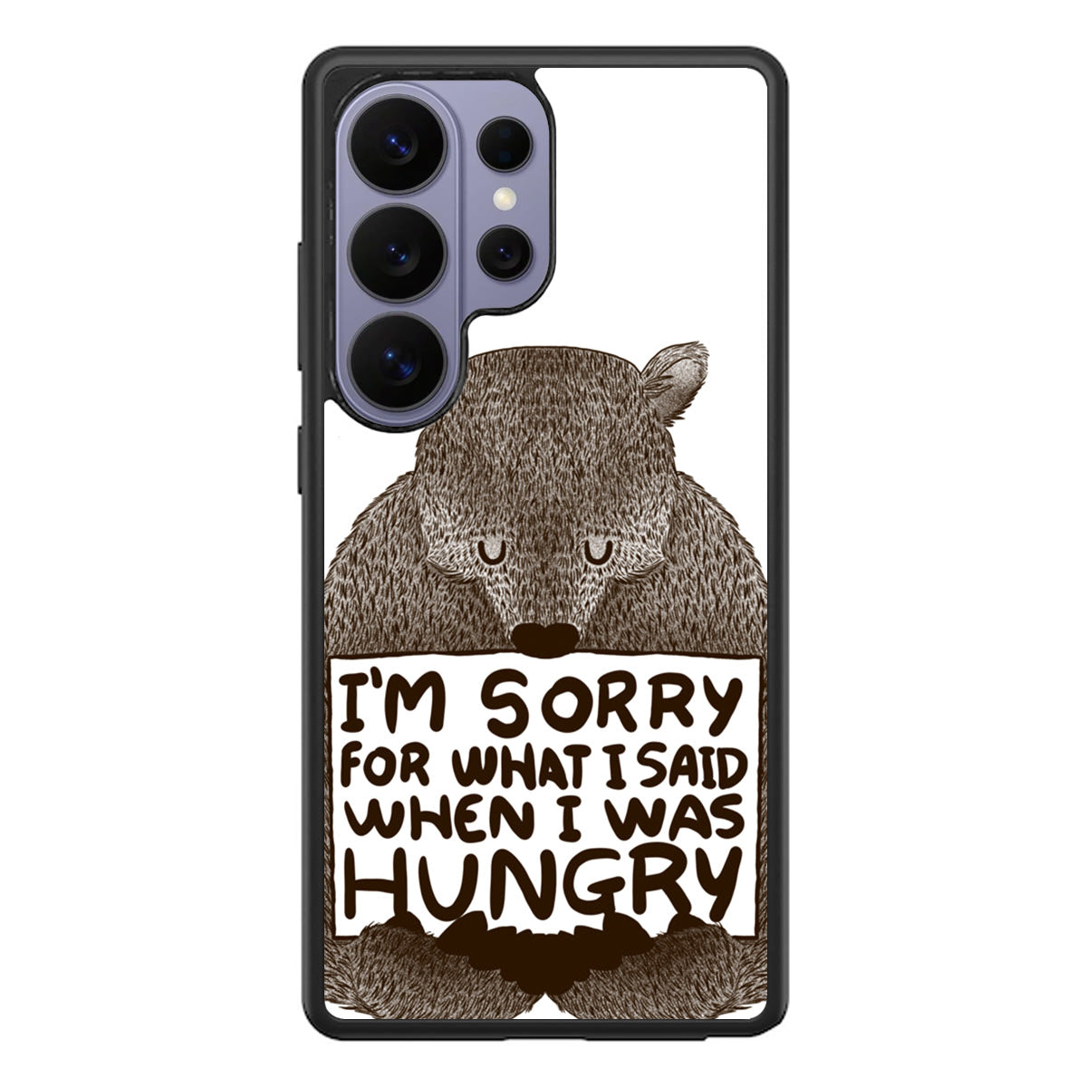 I'm Sorry For What I Said When I Was Hungry Samsung Galaxy S26 Ultra Case