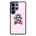 Stay Simple Stay True Samsung Galaxy S26 Ultra Case