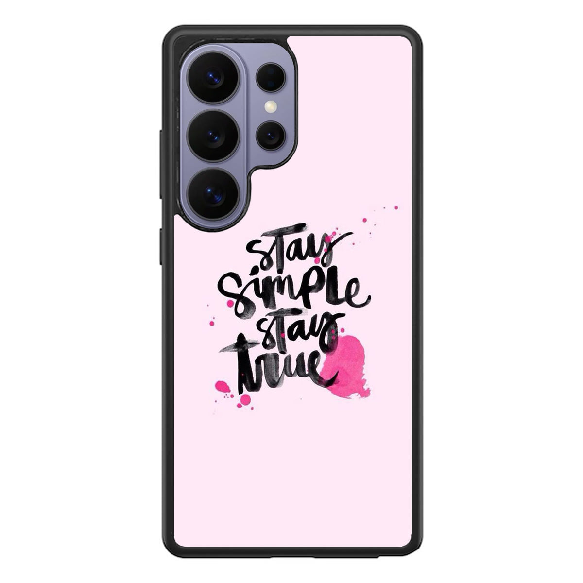 Stay Simple Stay True Samsung Galaxy S26 Ultra Case