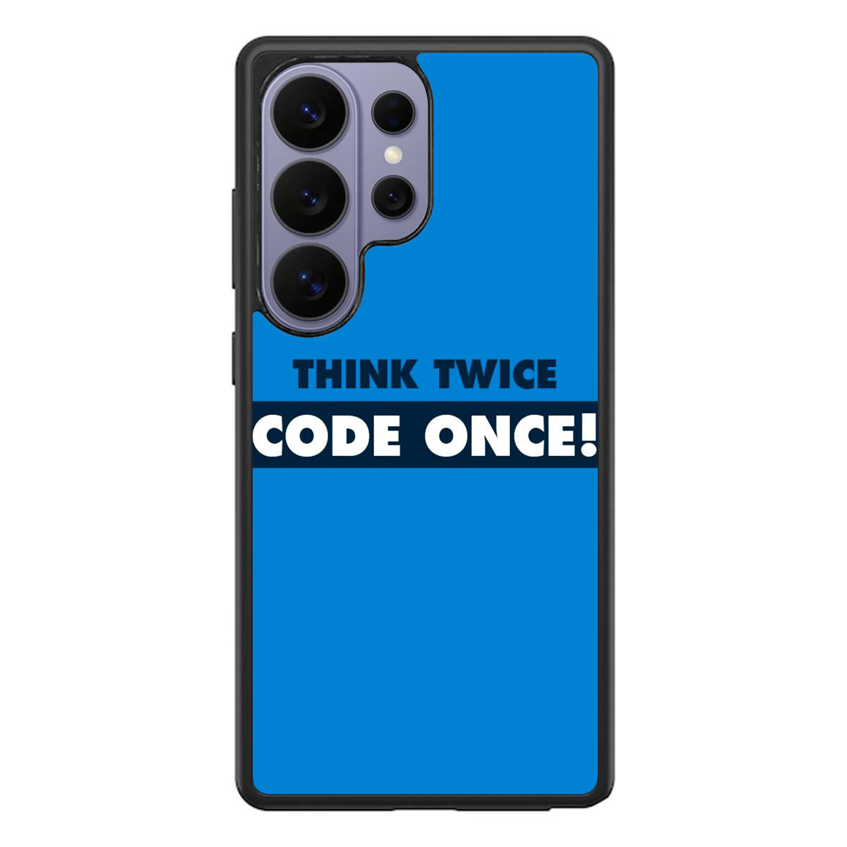 Think Twice Code Once Samsung Galaxy S26 Ultra Case