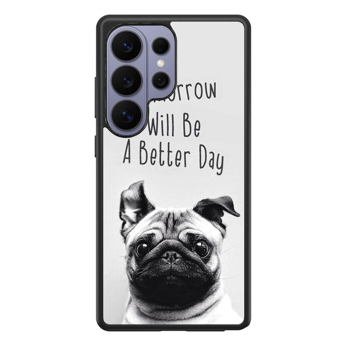 Tomorrow Will Be A Better Day Samsung Galaxy S26 Ultra Case