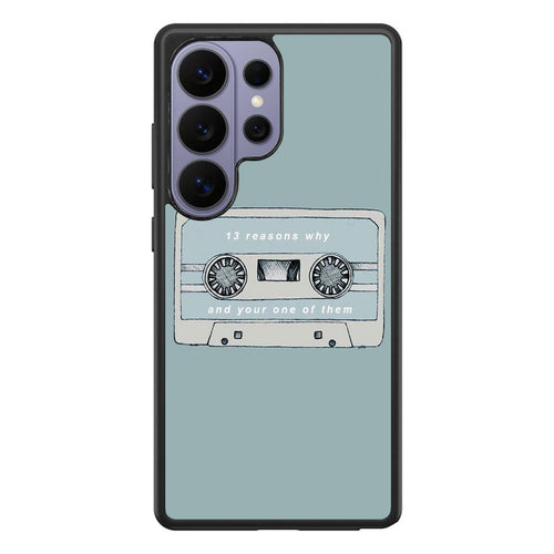 13 Reasons Why And Your One Of Them Samsung Galaxy S26 Ultra Case