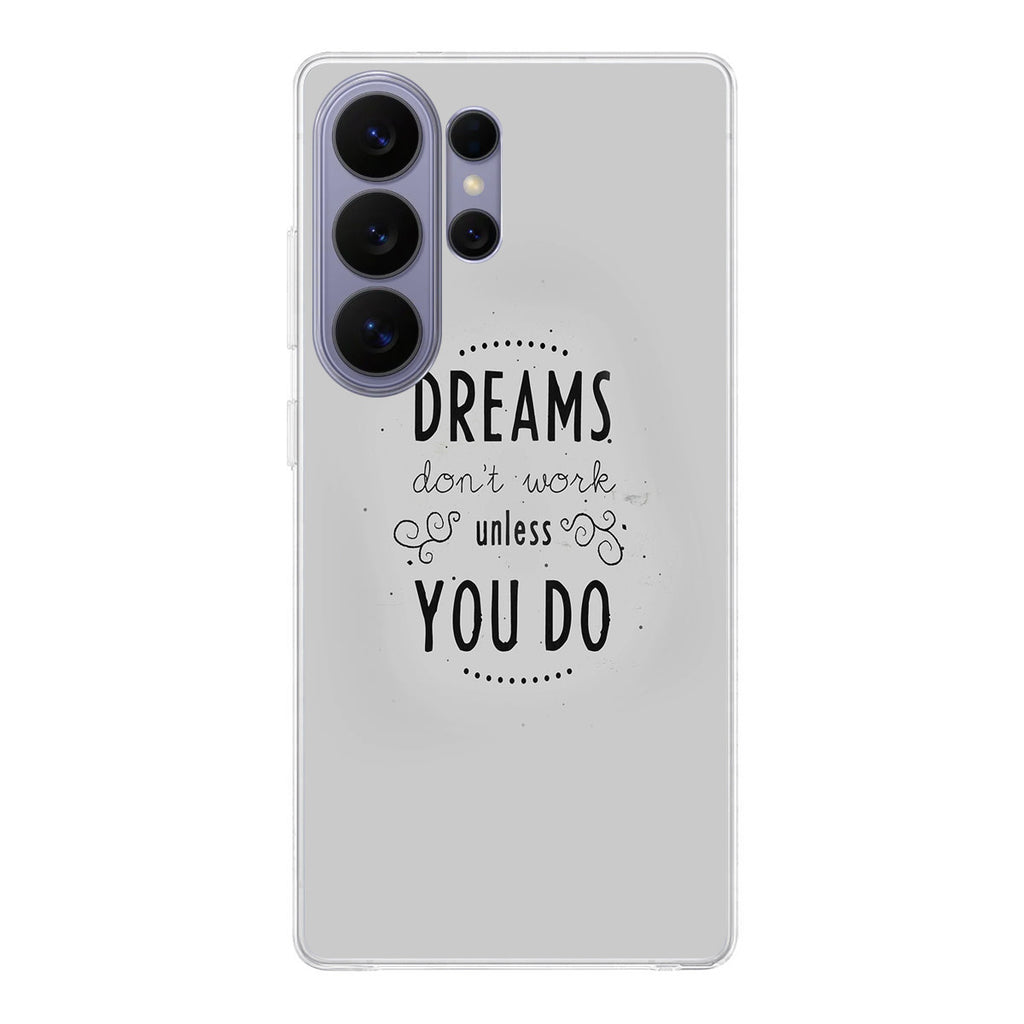 Dreams Don't Work Unless You Do Samsung Galaxy S26 Ultra Case