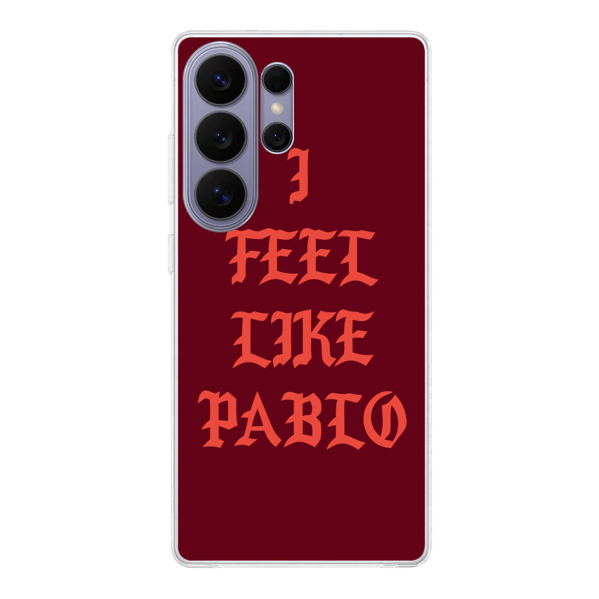 I Feel Like Pablo Samsung Galaxy S26 Ultra Case