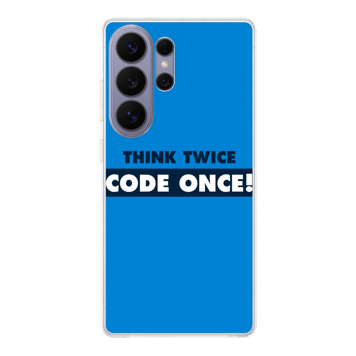 Think Twice Code Once Samsung Galaxy S26 Ultra Case