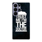 Trust Me I Am Doctor Samsung Galaxy S26 Ultra Case
