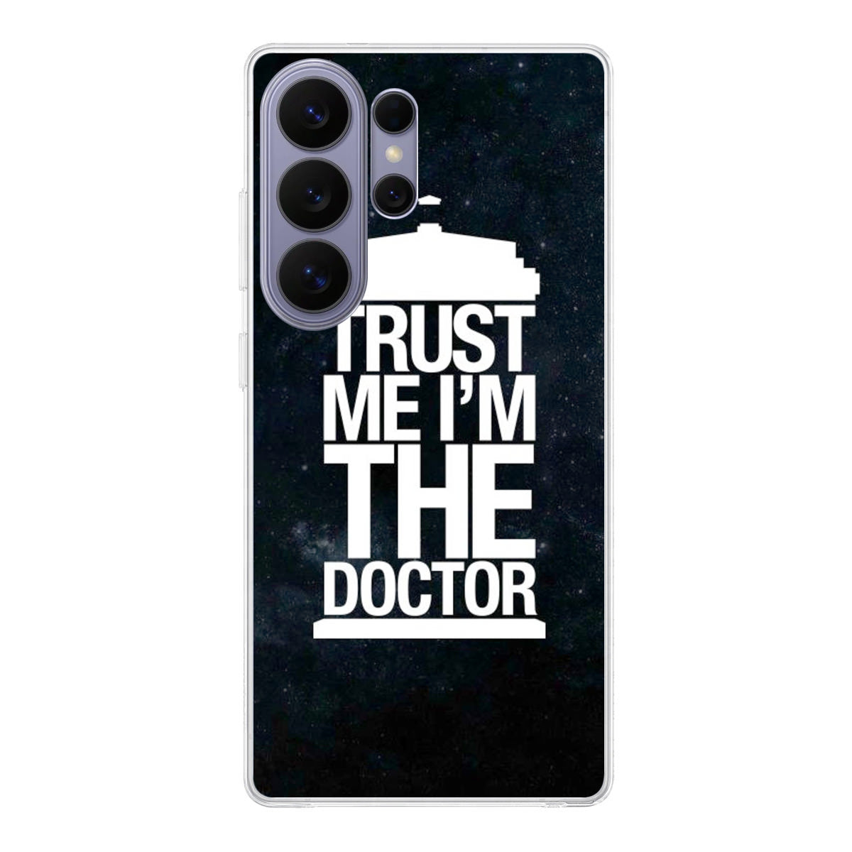 Trust Me I Am Doctor Samsung Galaxy S26 Ultra Case