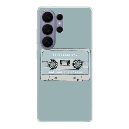 13 Reasons Why And Your One Of Them Samsung Galaxy S26 Ultra Case