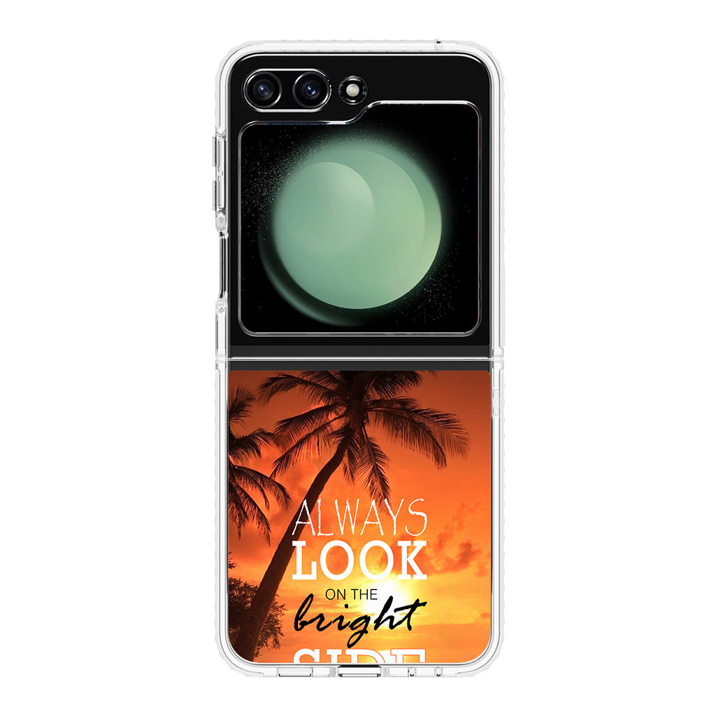 Always Look Bright Side of Life Samsung Galaxy Z Flip 5 Case