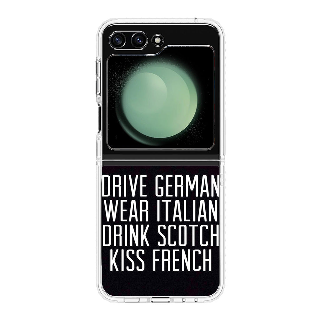 Drive German Wear Italian Drink Scotch Kiss French Samsung Galaxy Z Flip 5 Case