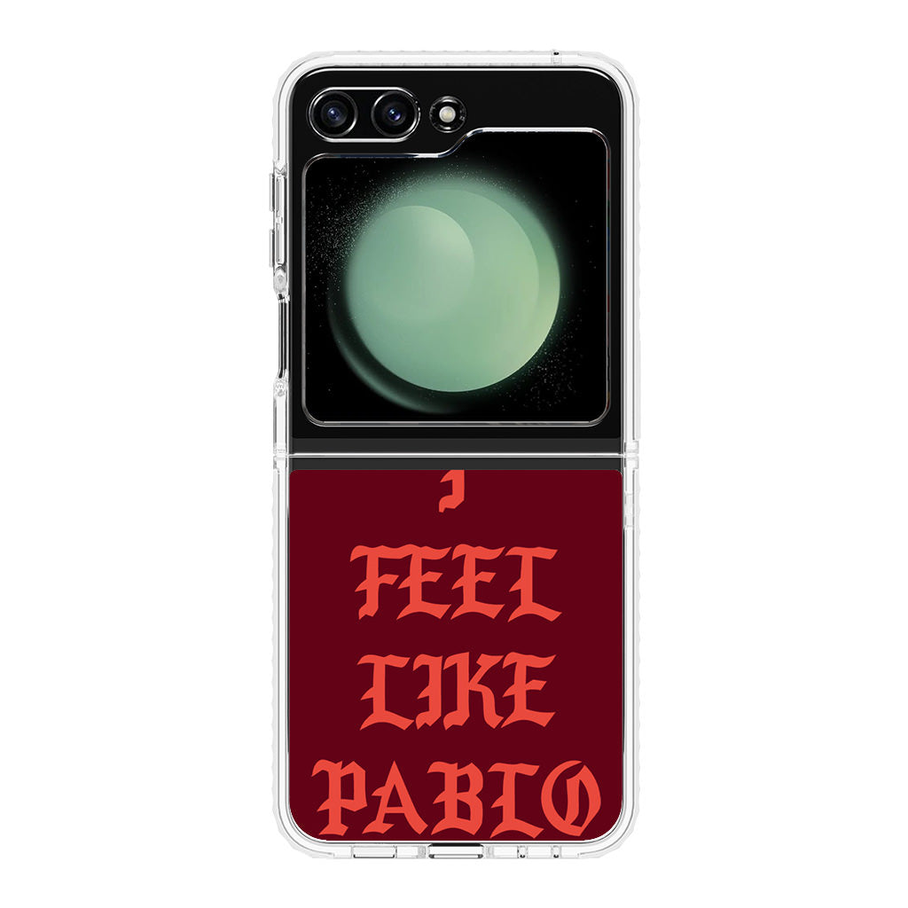 I Feel Like Pablo Samsung Galaxy Z Flip 5 Case