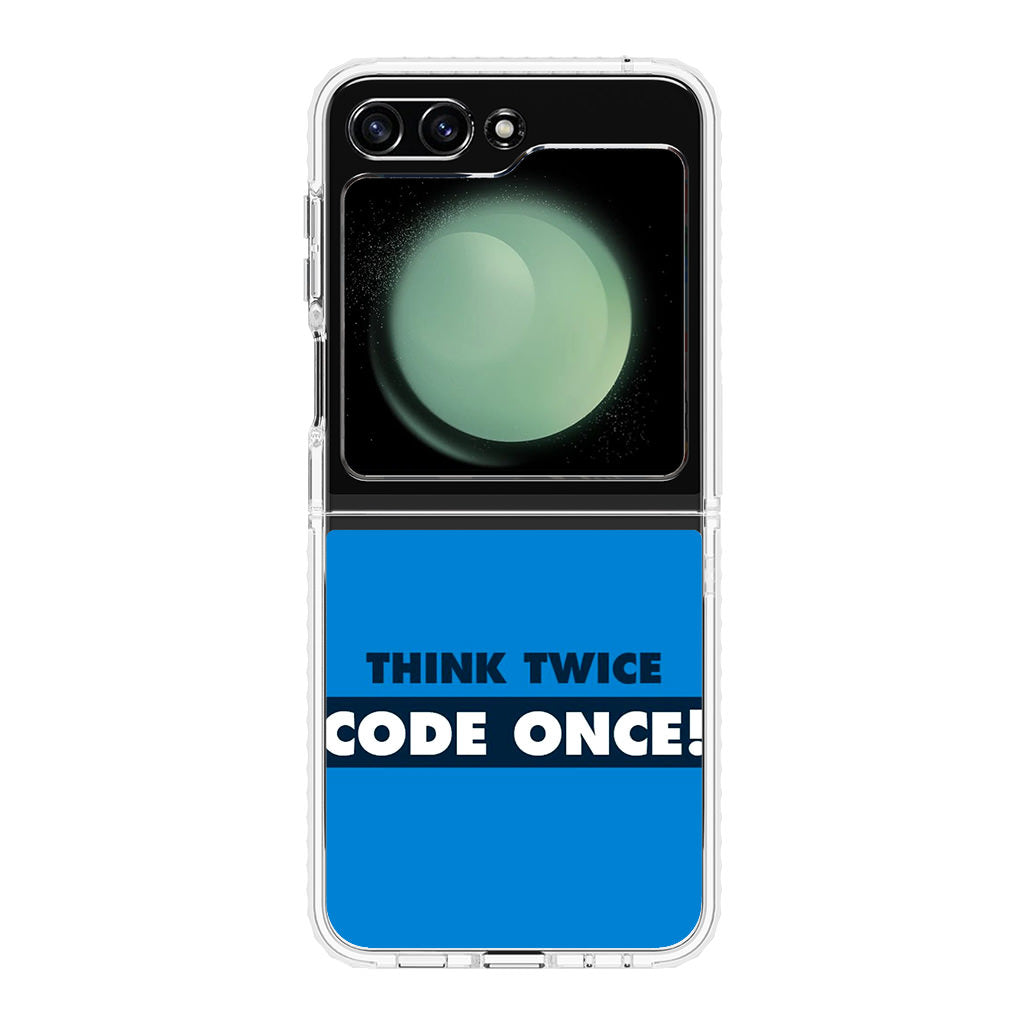 Think Twice Code Once Samsung Galaxy Z Flip 5 Case