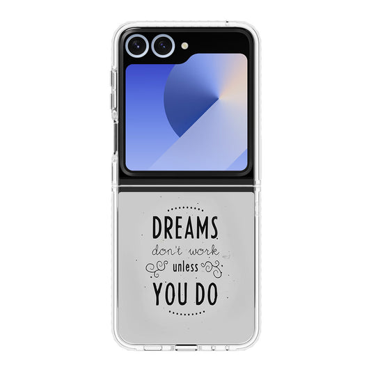 Dreams Don't Work Unless You Do Samsung Galaxy Z Flip 6 Case