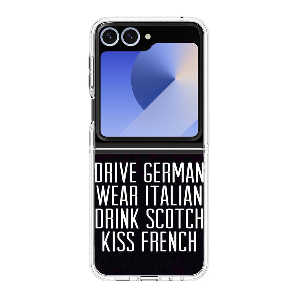 Drive German Wear Italian Drink Scotch Kiss French Samsung Galaxy Z Flip 6 Case