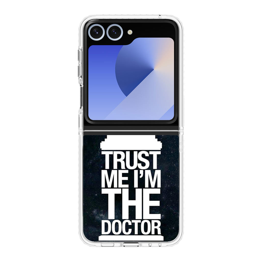 Trust Me I Am Doctor Samsung Galaxy Z Flip 6 Case