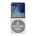 Be Awesome Today Quotes Samsung Galaxy Z Flip 7 Case