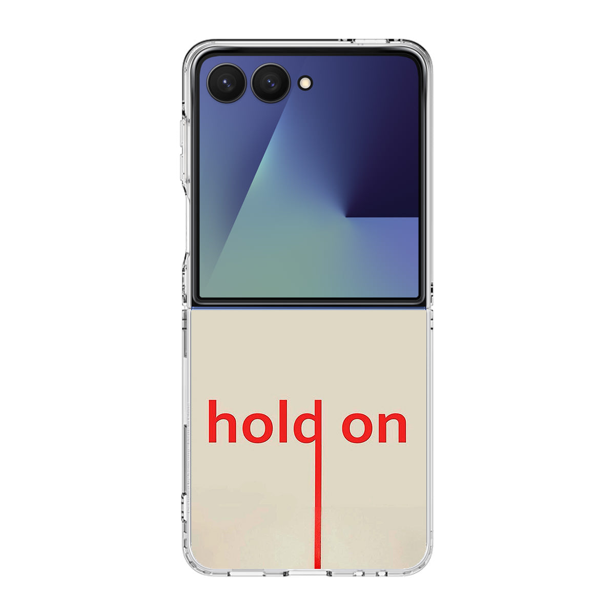 Hold On Samsung Galaxy Z Flip 7 Case