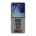Work Hard Stay Humble Samsung Galaxy Z Flip 7 Case