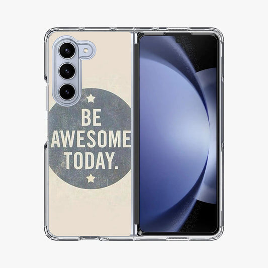 Be Awesome Today Quotes Samsung Galaxy Z Fold 5 Case