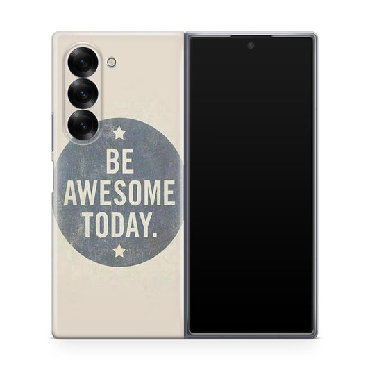 Be Awesome Today Quotes Samsung Galaxy Z Fold 6 Case