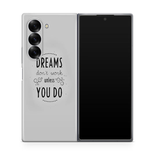 Dreams Don't Work Unless You Do Samsung Galaxy Z Fold 6 Case