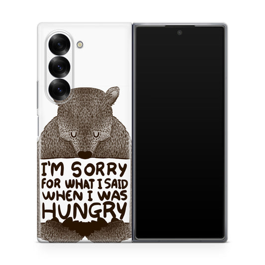 I'm Sorry For What I Said When I Was Hungry Samsung Galaxy Z Fold 6 Case