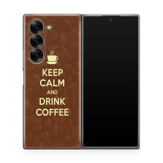 Keep Calm and Drink Coffee Samsung Galaxy Z Fold 6 Case