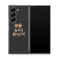 Make Today Magical Samsung Galaxy Z Fold 6 Case