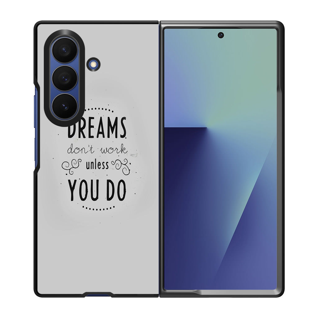 Dreams Don't Work Unless You Do Samsung Galaxy Z Fold 7 Case